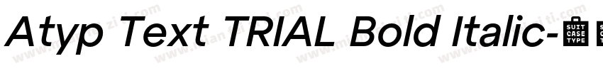 Atyp Text TRIAL Bold Italic字体转换